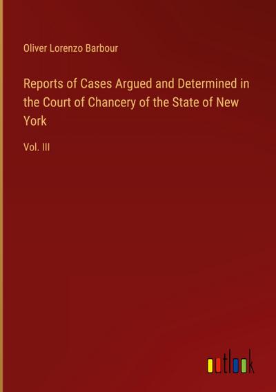 Reports of Cases Argued and Determined in the Court of Chancery of the State of New York