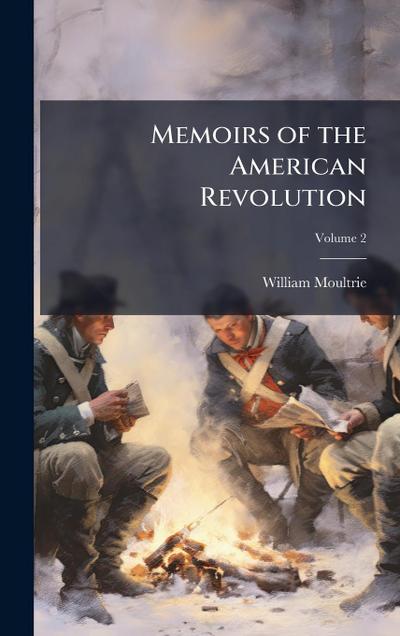 Memoirs of the American Revolution