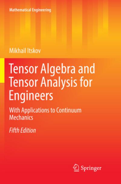 Tensor Algebra and Tensor Analysis for Engineers
