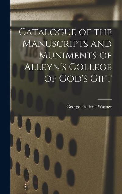 Catalogue of the Manuscripts and Muniments of Alleyn’s College of God’s Gift