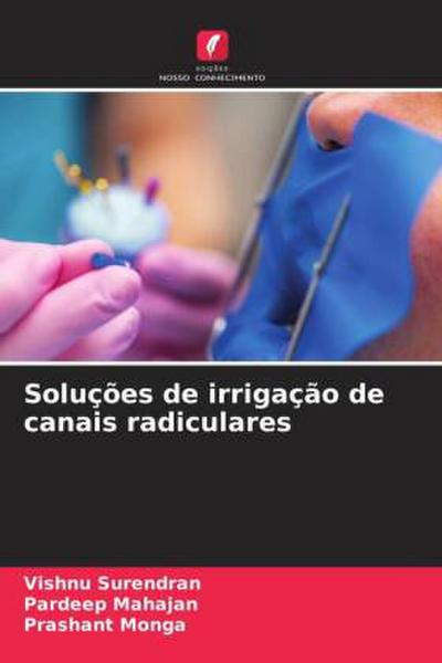 Soluções de irrigação de canais radiculares