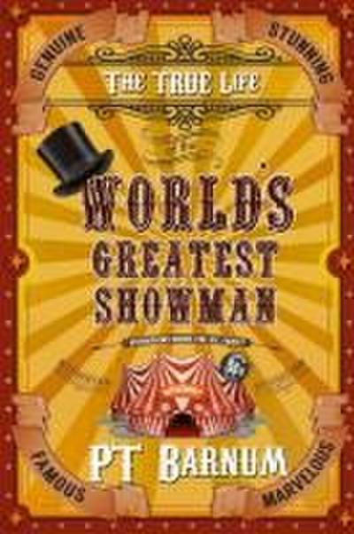 The True Life of the World’s Greatest Showman