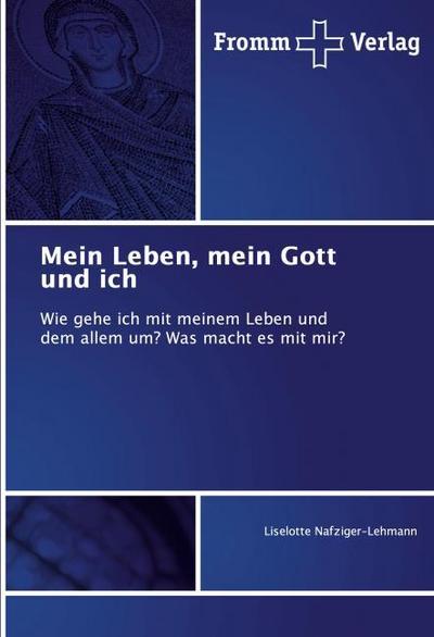 Mein Leben, mein Gott und ich