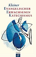 Kleiner Evangelischer Erwachsenenkatechismus