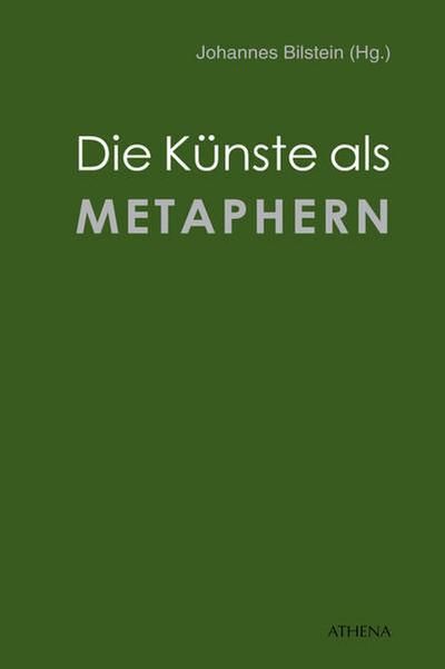 Die Künste als Metaphern