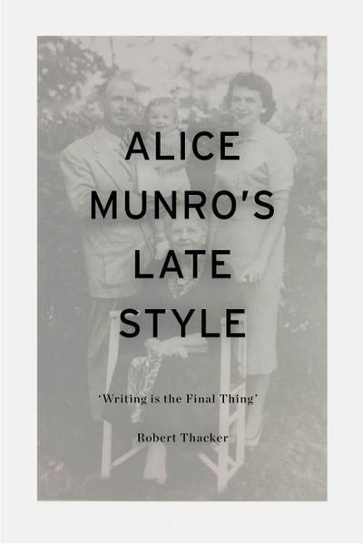 Alice Munro’s Late Style