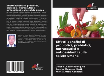 Effetti benefici di probiotici, prebiotici, nutraceutici e antiossidanti sulla salute umana