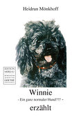 Winnie erzählt: - Ein ganz normaler Hund??? - (August von Goethe Literaturverlag)