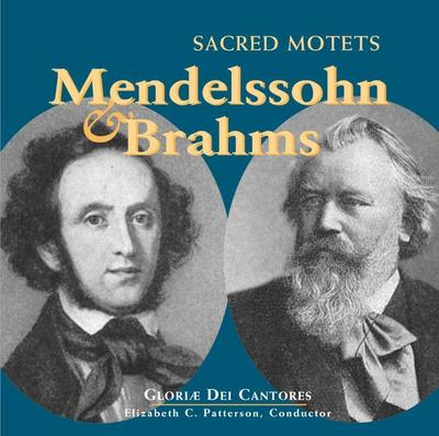 Mendelssohn Brahms: Sacred Motets