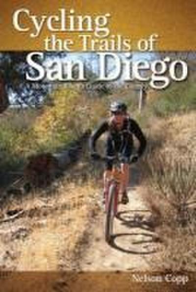 Cycling the Trails of San Diego: A Mountain Biker’s Guide to the County
