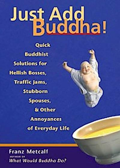 Just Add Buddha!