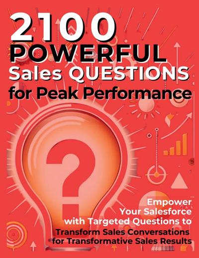 2100 Powerful Sales Questions for Peak Performance