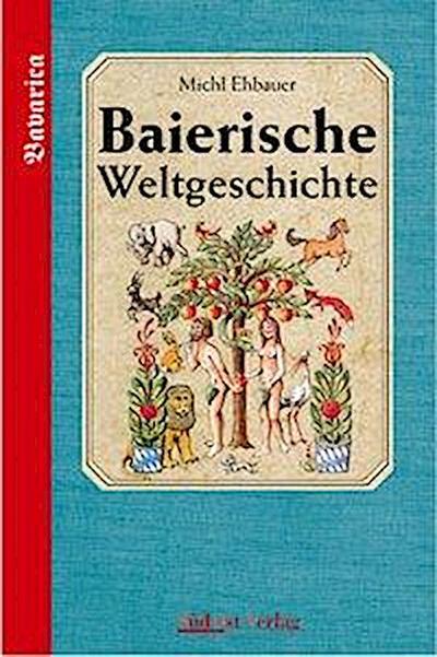 Ehbauer, M: Baierische Weltgeschichte 1