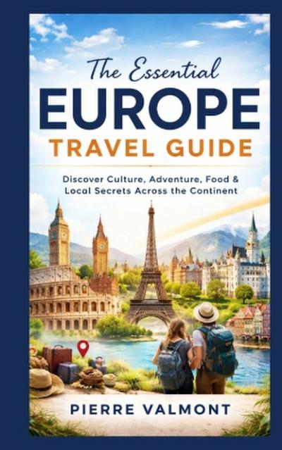 The essential Europe Travel Guide