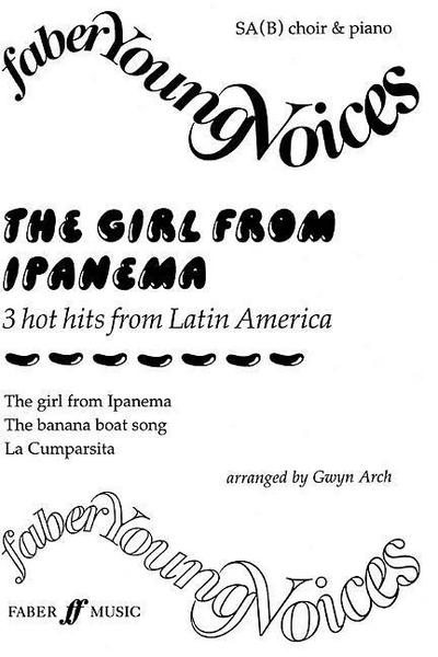 The Girl from Ipanema, SA(B) Choir & Piano: 3 Hot Hits from Latin America: 3 hot hits from Latin America. SA(B) acc. (Faber Edition: Faber Young Voices)