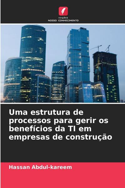 Uma estrutura de processos para gerir os benefícios da TI em empresas de construção