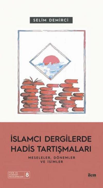 Islamci Dergilerde Hadis Tartismalari