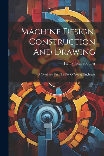 Machine Design, Construction And Drawing