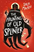 The Haunting of Old Splinter