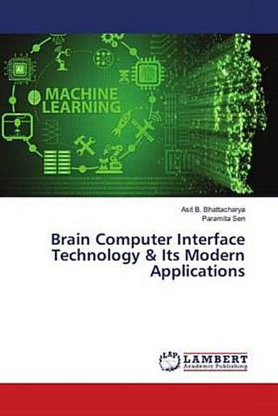 Brain Computer Interface Technology & Its Modern Applications