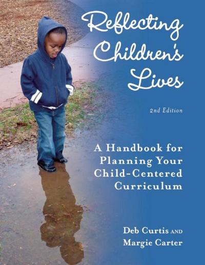 Reflecting Children’s Lives: A Handbook for Planning Your Child-Centered Curriculum