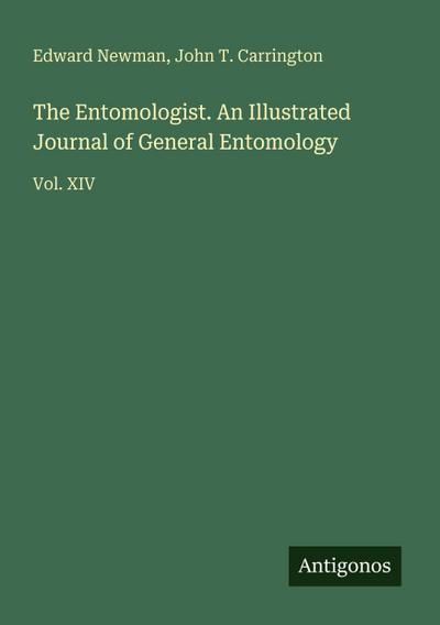 The Entomologist. An Illustrated Journal of General Entomology