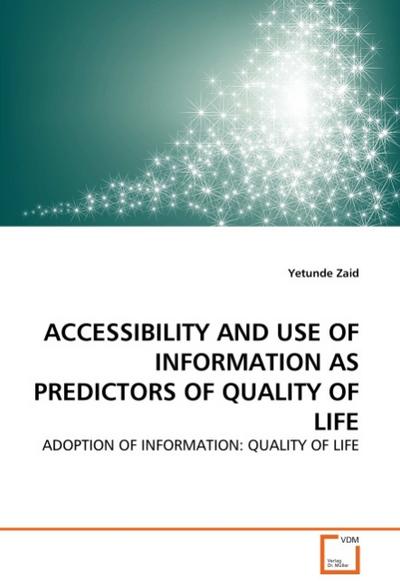 ACCESSIBILITY AND USE OF INFORMATION AS PREDICTORS OF QUALITY OF LIFE