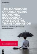 The Handbook of Organizing Economic, Ecological an