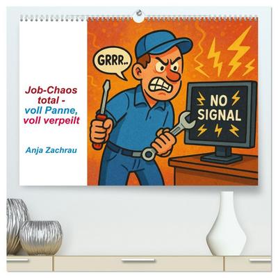 Job-Chaos total - voll Panne, voll verpeilt (hochwertiger Premium Wandkalender 2026 DIN A2 quer), Kunstdruck in Hochglanz