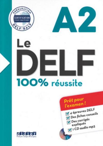 Le DELF - 100% réussite - 1. Ausgabe - A2