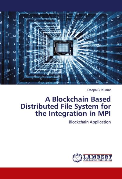 A Blockchain Based Distributed File System for the Integration in MPI