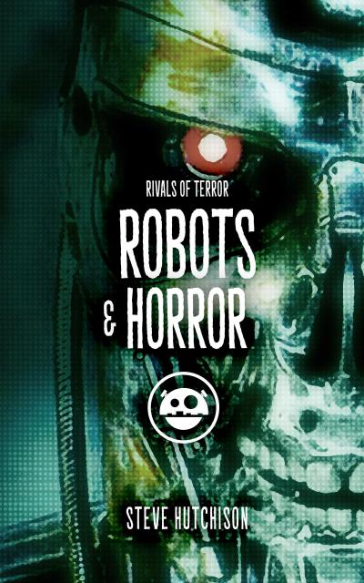 Robots & Horror (Rivals of Terror, #7)
