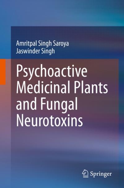 Psychoactive Medicinal Plants and Fungal Neurotoxins