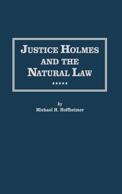Justice Holmes and the Natural Law