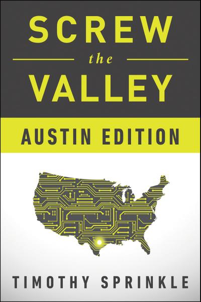 Screw the Valley: Austin Edition