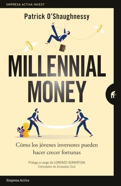 Millennial money : cómo los jóvenes inversores pueden hacer crecer fortunas