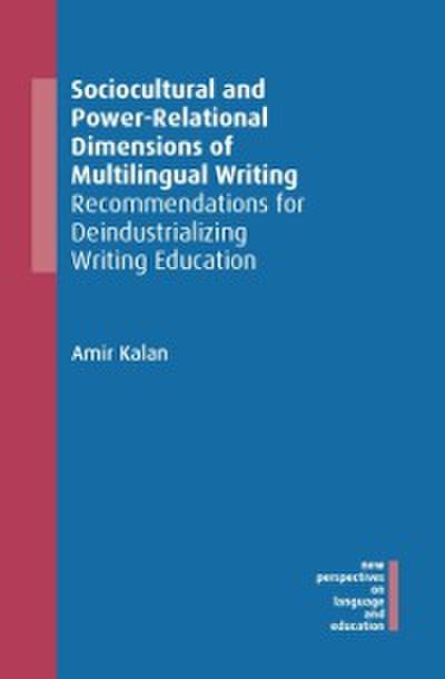 Sociocultural and Power-Relational Dimensions of Multilingual Writing