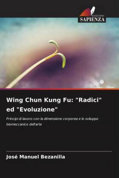 Wing Chun Kung Fu: "Radici" ed "Evoluzione"