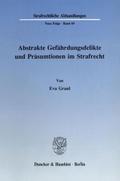 Abstrakte Gefährdungsdelikte und Präsumtionen im Strafrecht.