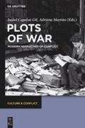 Plots of War: Modern Narratives of Conflict Isabel Capeloa Gil Editor