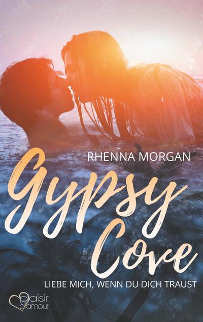 Gypsy Cove: Liebe mich, wenn du dich traust