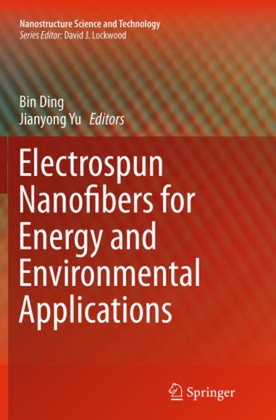 Electrospun Nanofibers for Energy and Environmental Applications