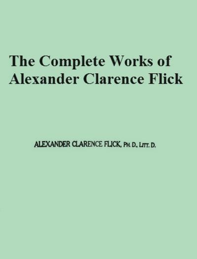 The Complete Works of Alexander Clarence Flick
