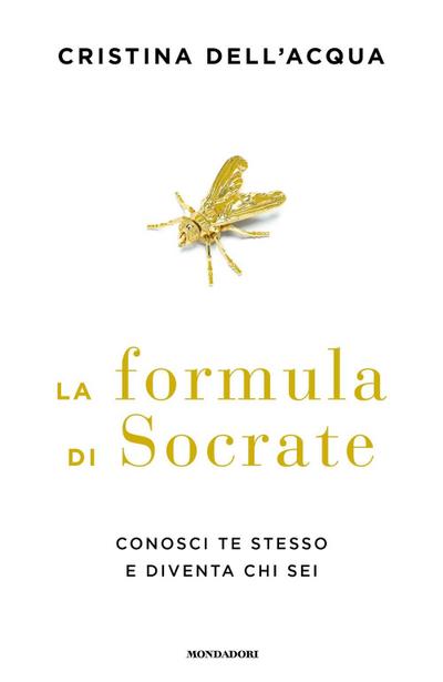 La formula di Socrate. Conosci te stesso e diventa chi sei