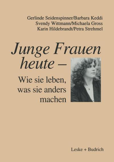 Junge Frauen heute - Wie sie leben, was sie anders machen