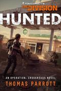Tom Clancy’s The Division®: Hunted (Operation Crossroads, #3)