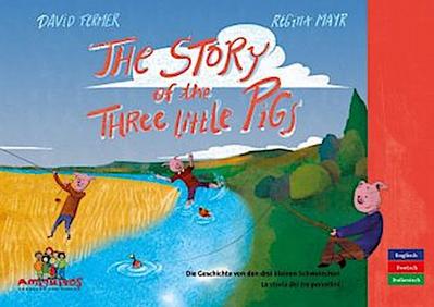 The story of the three little pigs, Englisch / Deutsch / Italienisch. Die Geschichte von den drei kleinen Schweinchen. La Storia die tre porcellini