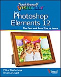 Teach Yourself VISUALLY Photoshop Elements 12