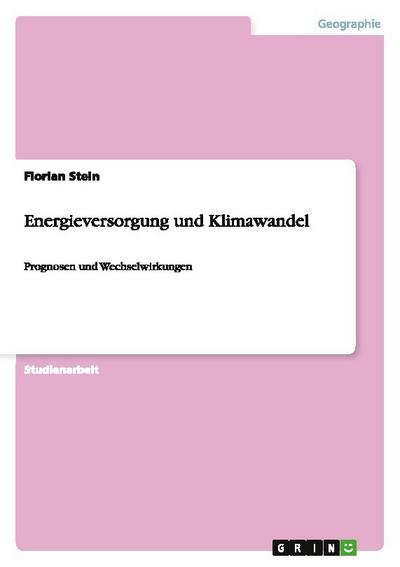 Energieversorgung und Klimawandel - Florian Stein