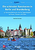 Die schönsten Kanutouren in Berlin und Brandenburg